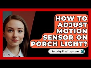How To Adjust Motion Sensor On Porch Light? - SecurityFirstCorp.com