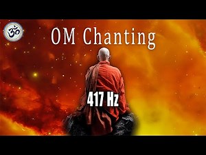 OM Chanting 417 Hz, Remove Negative Energy, Singing Bowls, Remove Old Negative Energy From Home