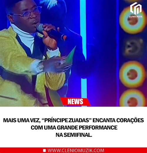 429K views · 33K reactions | Mais uma vez, “Príncipe Zuadas” encanta corações com uma grande performance na semifinal. | Clenio=Muziik | Facebook
