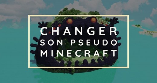Comment Changer son Pseudo Minecraft ? - Minecraft.fr