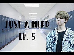 [BTS Jimin FF] "Just a Nerd" | Ep. 5