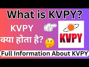 What is KVPY 2024? - KVPY Kya Hai, KVPY Full Form - Complete Information About KVPY Exam