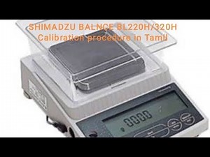 Shimadzu Balance BL 220H calibration in Tamil |Instructions