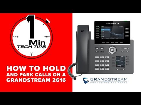 How to Hold and Park calls on a Grandstream 2616- 1 Minute Tech Tips