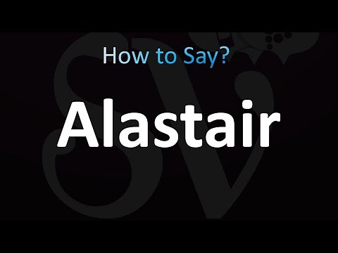 How to Pronounce Alastair (correctly!)