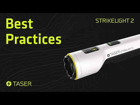 TASER StrikeLight 2 | Best Practices