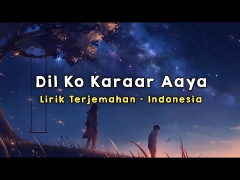 Dil Ko Karaar Aaya | Lirik - Terjemahan Indonesia