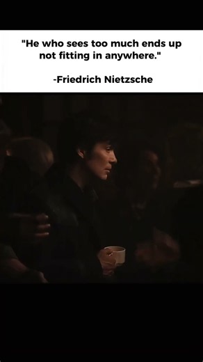 He Who Sees Too Much Never Fits In. | Nietzsche
