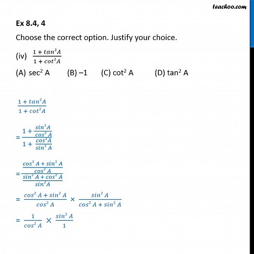 Ex 8.3, 4 (iv) - Choose correct option (1   tan^2 A) / (1   cot^2 A)