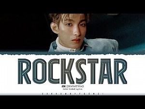 DK (SEVENTEEN) 'Rockstar' Lyrics (도겸 Rockstar 가사) [Color Coded Han_Rom_Eng]