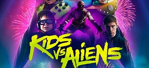 Watch the Official Trailer for KIDS VS. ALIENS - Daily Dead