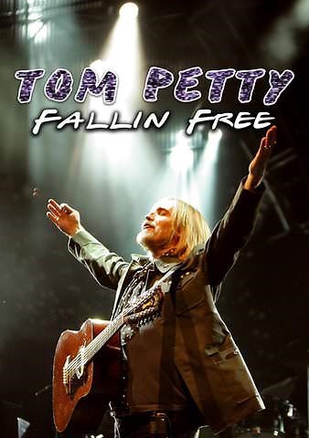 Tom Petty: Fallin' Free