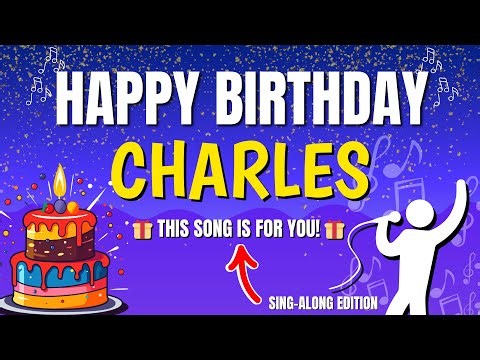 Happy Birthday Charles 🎉 Best Birthday Song for Charles | Sing Along with Lyrics 🥳