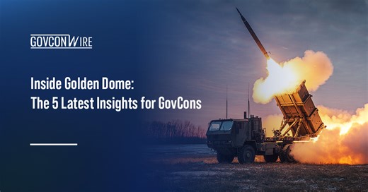 Inside Golden Dome: 5 Essential Insights for GovCons