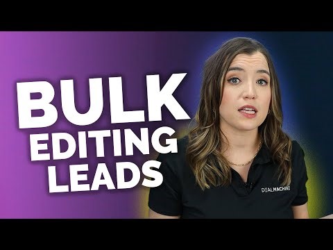 Fastest Way to Bulk Edit Real Estate Leads Using DealMachine | Tutorial
