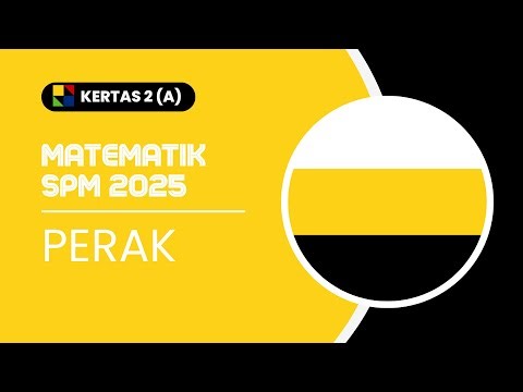 MATEMATIK SPM 2025: PERAK K2 BAHAGIAN A