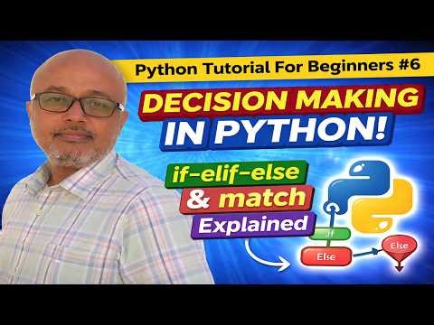 Python Decision Making Explained | if-elif-else & match (Beginner Tutorial #6)