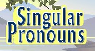 Singular Pronouns