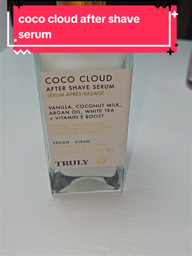 coco cloud after shave serum#cococloudserum #truly #trulybeauty #trulytiktokchallenge #mujeres #bellas #cuidadopersonal💕 #serum #serumtruly