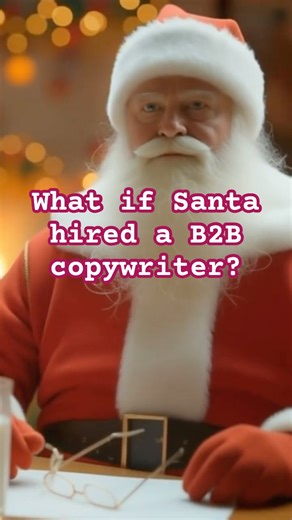 What if Santa hired a B2B copywriter?