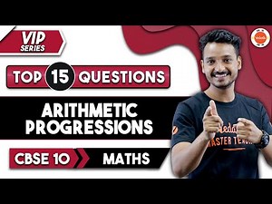 Top 15 Questions From Arithmetic Progression Class 10 | Class 10 Maths Chapter 5 | VIP Series