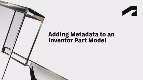 Adding metadata to an Inventor part model | Autodesk