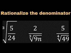 Rationalize the Denominator and Simplify With Radicals, Variables, Cube Roots, Fourth Roots. Algebra