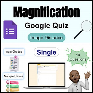Optics | Magnification Quiz: Solving For Image Distance | Google Form | S5