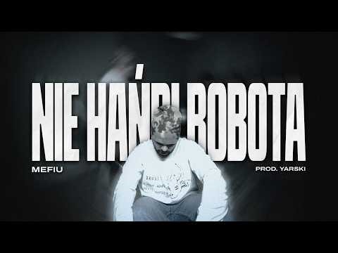 MEFiU - NIE HAŃBI ROBOTA (prod. YARSKI x Waima)