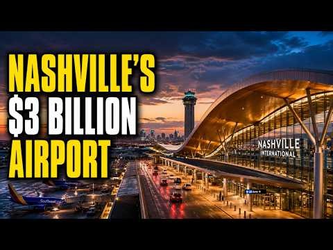 NASHVILLE INTERNATIONAL: Inside the $3 Billion Airport That Keeps Growing