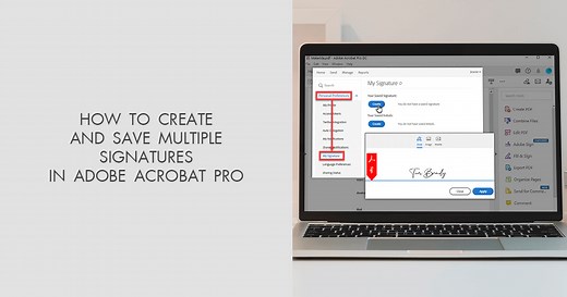 How to Create and Save Multiple Signatures in Adobe Acrobat Pro