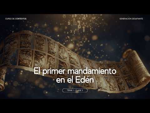 Tema 1 Clase 3 | El primer mandamiento en el Edén 👫🏻 | Resumen didáctico | Contextos Torá 📜