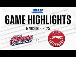 OHL Highlights: Oshawa Generals @ Soo Greyhounds Mar. 8, 2025