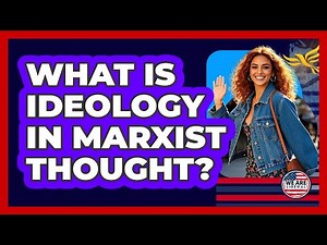What Is Ideology In Marxist Thought? - We Are Liberal