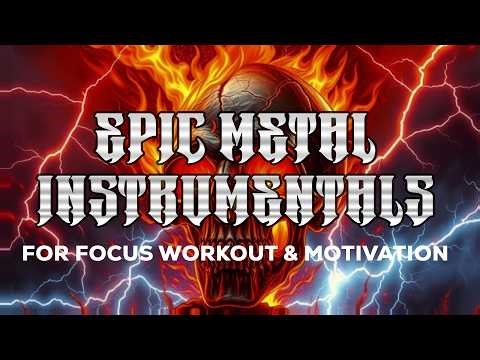 Epic Metal Instrumentals for Focus, Workout & Motivation
