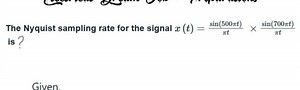 The Nyquist sampling rate for the signal  x(t) = (sin(500πt) / ... | Filo