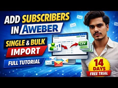 How to Add Subscribers in AWeber | Single & Bulk Import (Full Tutorial)