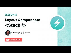 Layout Components: Stack - Lesson 6