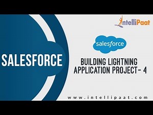 Building Lightning Application Project-4 | Salesforce Project | Salesforce Tutorial | Intellipaat