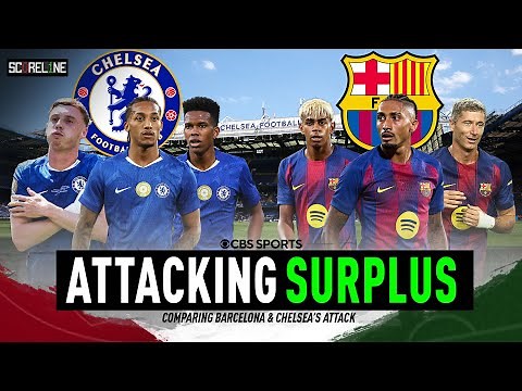 Barcelona or Chelsea: Which attacking group is more lethal? | Scoreline