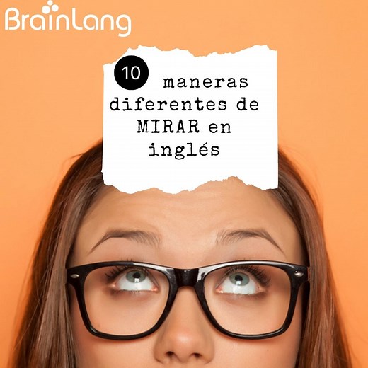 ?Mirar en inglés: Aprende 10 maneras diferentes de decirlo