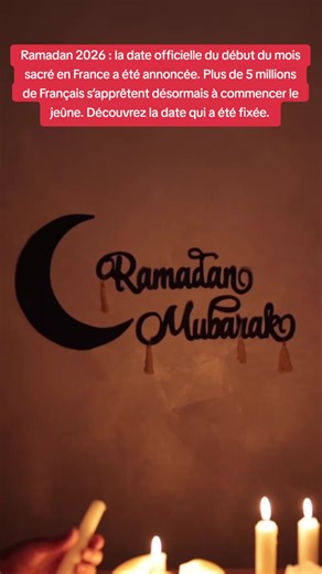 Ramadan 2026 en France : Date Officielle Annoncée