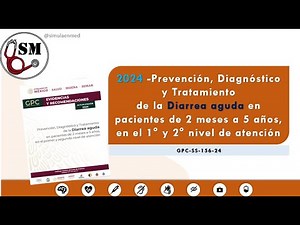 2024 Prevención, Diagnóstico y Tratamientode la Diarrea aguda GPC 【Simula en Med】 #ENARM #GPC