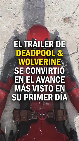 El tráiler de 'Deadpool & Wolverine' se convirtió en el avance más visto en su primer día, superando a 'Spider-Man: Sin Camino a Casa' 😱 Aquí te lo contamos 😎 | Cinescape
