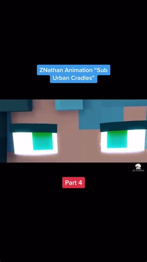 Part 4 ZNathan Animation “Sub Urban Cradles”#minecraftanimation #znathanimation #animation #youtubesongs #suburbancradles #minecraft