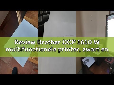 Review Brother DCP 1610 W multifunctionele printer, zwart en wit, groot