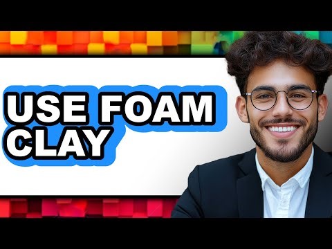 How to Use Foam Clay - Step by Step