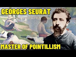 Georges Seurat - Eccentric Creator of Pointillism - Biographical Documentary