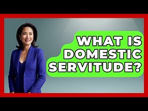What Is Domestic Servitude? - International Policy Zone
