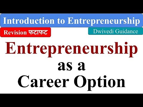 Entrepreneurship as a Career Option, Introduction to Entrepreneurship bcom, bba, mba, dwivedi